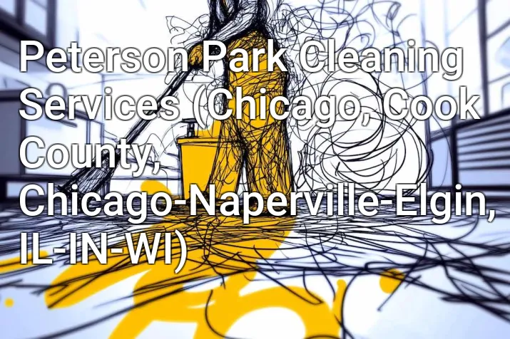 Peterson Park Cleaning Services (Chicago, Cook County, Chicago-Naperville-Elgin, IL-IN-WI)