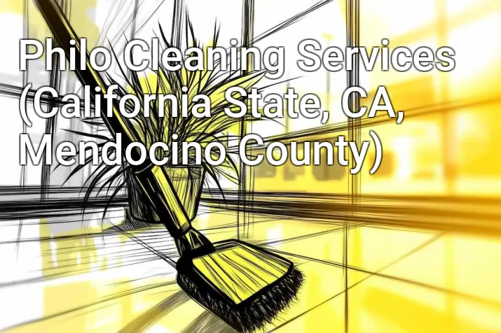 Philo Cleaning Services (California State, CA, Mendocino County)