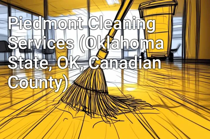 Piedmont Cleaning Services (Oklahoma State, OK, Canadian County)