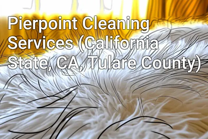 Pierpoint Cleaning Services (California State, CA, Tulare County)