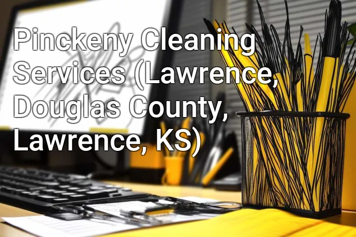 Pinckeny Cleaning Services (Lawrence, Douglas County, Lawrence, KS)