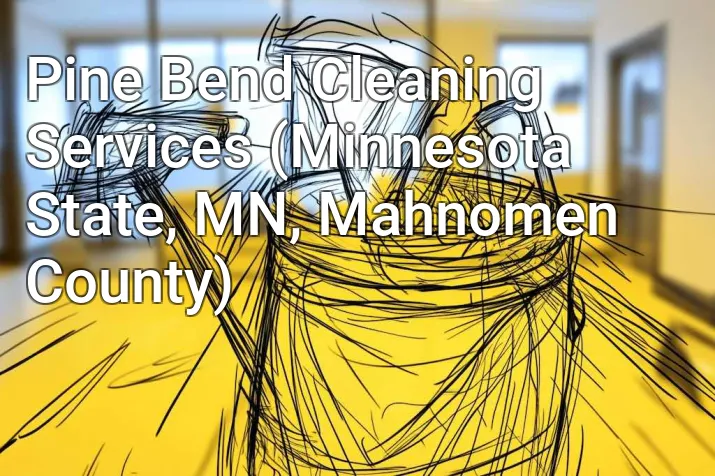 Pine Bend Cleaning Services (Minnesota State, MN, Mahnomen County)