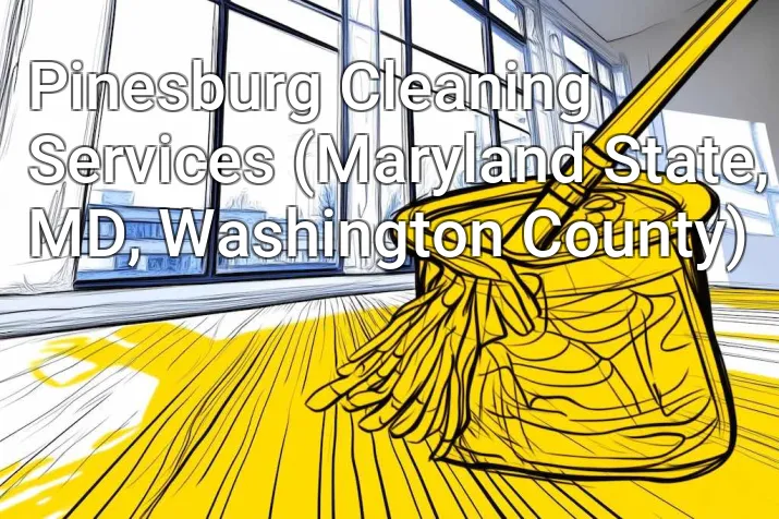Pinesburg Cleaning Services (Maryland State, MD, Washington County)