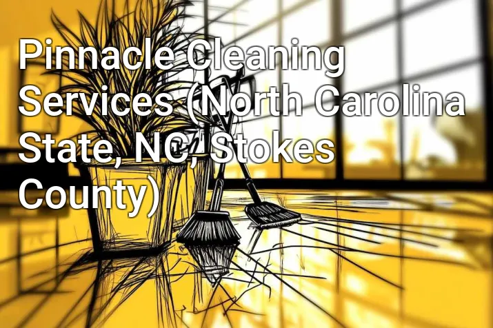 Pinnacle Cleaning Services (North Carolina State, NC, Stokes County)