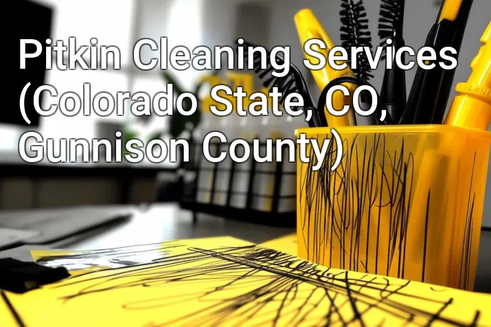 Pitkin Cleaning Services (Colorado State, CO, Gunnison County)