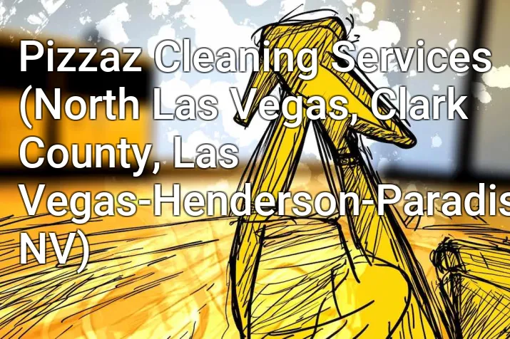 Pizzaz Cleaning Services (North Las Vegas, Clark County, Las Vegas-Henderson-Paradise, NV)