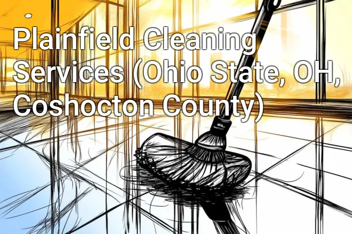 Plainfield Cleaning Services (Ohio State, OH, Coshocton County)