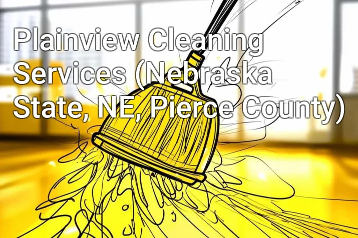 Plainview Cleaning Services (Nebraska State, NE, Pierce County)