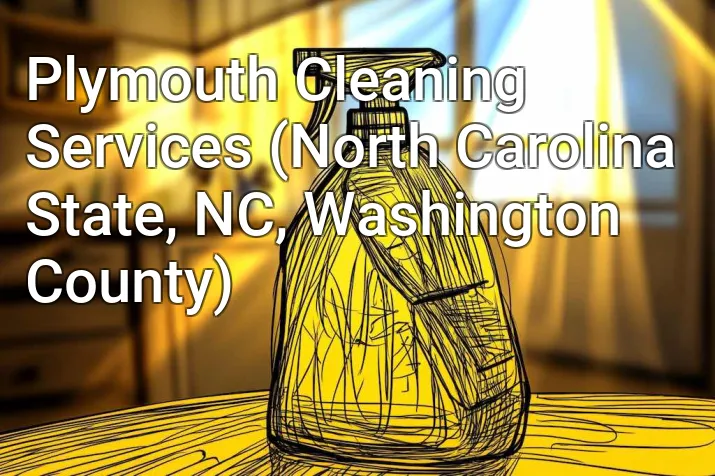 Plymouth Cleaning Services (North Carolina State, NC, Washington County)