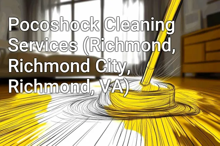 Pocoshock Cleaning Services (Richmond, Richmond City, Richmond, VA)