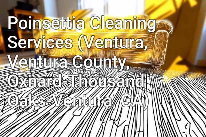 Poinsettia Cleaning Services (Ventura, Ventura County, Oxnard-Thousand Oaks-Ventura, CA)