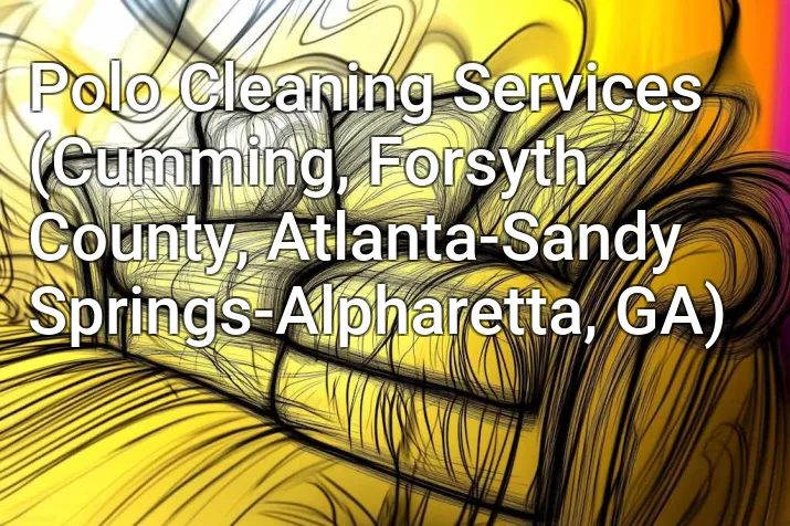 Polo Cleaning Services (Cumming, Forsyth County, Atlanta-Sandy Springs-Alpharetta, GA)