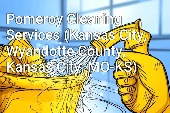 Pomeroy Cleaning Services (Kansas City, Wyandotte County, Kansas City, MO-KS)