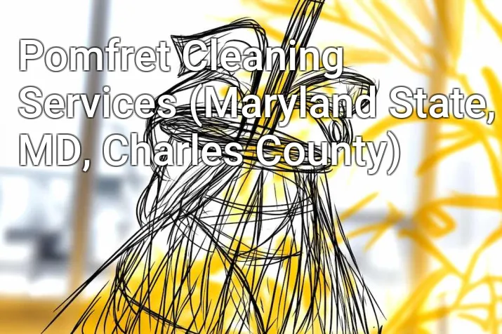 Pomfret Cleaning Services (Maryland State, MD, Charles County)
