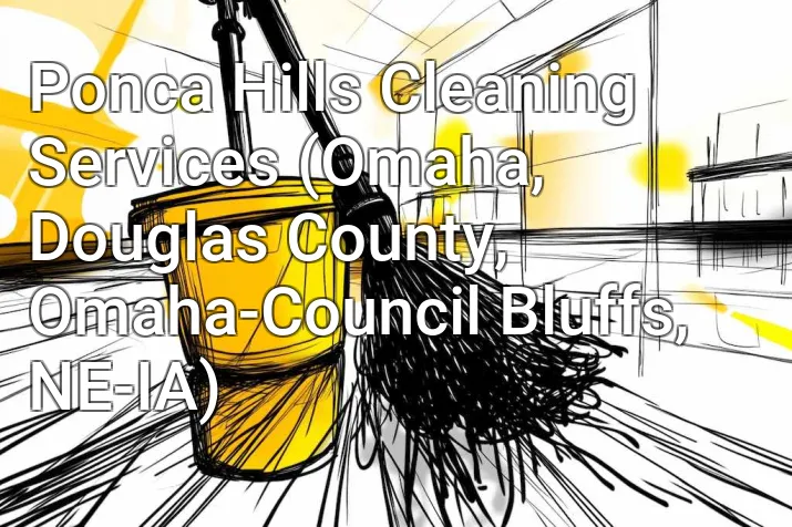 Ponca Hills Cleaning Services (Omaha, Douglas County, Omaha-Council Bluffs, NE-IA)