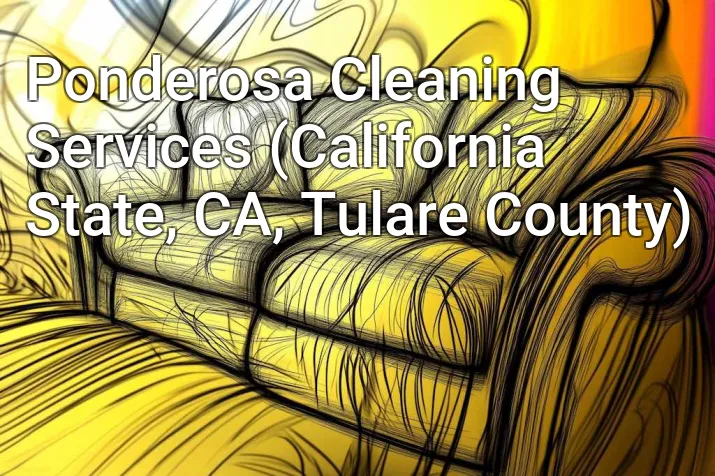 Ponderosa Cleaning Services (California State, CA, Tulare County)