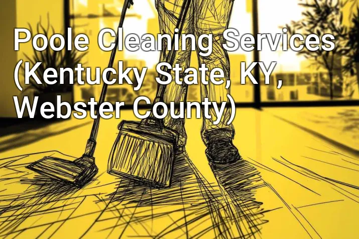 Poole Cleaning Services (Kentucky State, KY, Webster County)