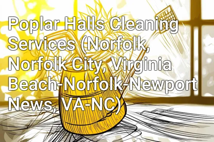 Poplar Halls Cleaning Services (Norfolk, Norfolk City, Virginia Beach-Norfolk-Newport News, VA-NC)