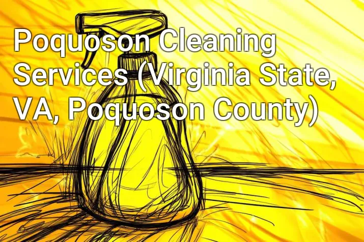 Poquoson Cleaning Services (Virginia State, VA, Poquoson County)