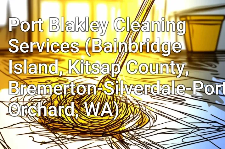 Port Blakley Cleaning Services (Bainbridge Island, Kitsap County, Bremerton-Silverdale-Port Orchard, WA)