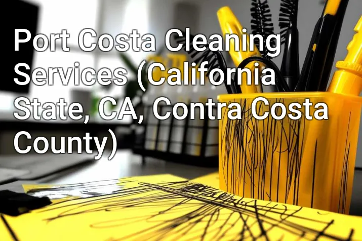 Port Costa Cleaning Services (California State, CA, Contra Costa County)