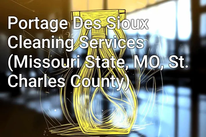 Portage Des Sioux Cleaning Services (Missouri State, MO, St. Charles County)