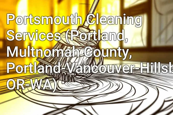 Portsmouth Cleaning Services (Portland, Multnomah County, Portland-Vancouver-Hillsboro, OR-WA)
