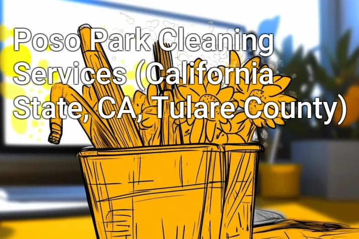 Poso Park Cleaning Services (California State, CA, Tulare County)