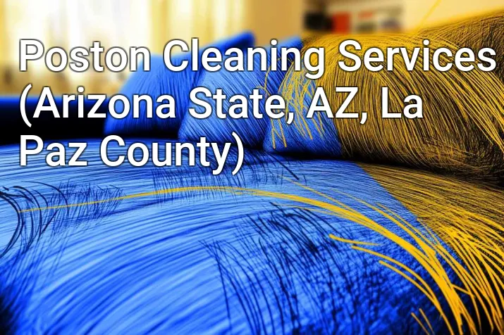 Poston Cleaning Services (Arizona State, AZ, La Paz County)