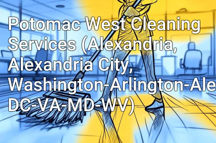 Potomac West Cleaning Services (Alexandria, Alexandria City, Washington-Arlington-Alexandria, DC-VA-MD-WV)