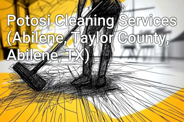 Potosi Cleaning Services (Abilene, Taylor County, Abilene, TX)