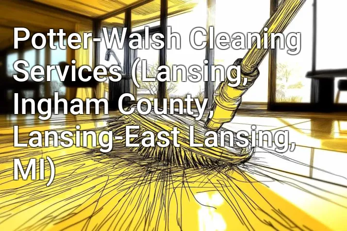 Potter-Walsh Cleaning Services (Lansing, Ingham County, Lansing-East Lansing, MI)