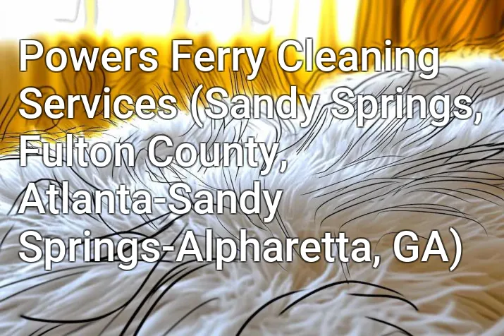 Powers Ferry Cleaning Services (Sandy Springs, Fulton County, Atlanta-Sandy Springs-Alpharetta, GA)