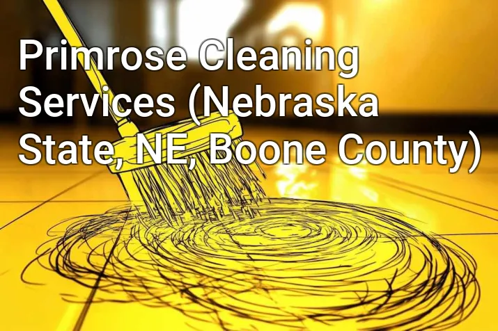 Primrose Cleaning Services (Nebraska State, NE, Boone County)