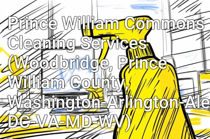 Prince William Commons Cleaning Services (Woodbridge, Prince William County, Washington-Arlington-Alexandria, DC-VA-MD-WV)