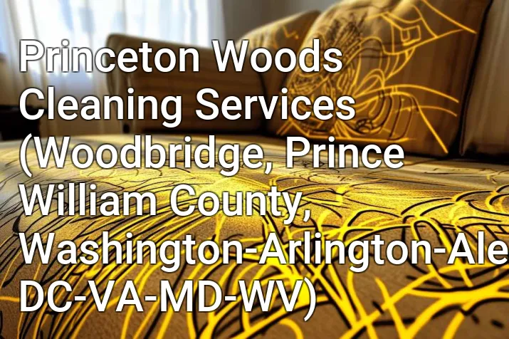 Princeton Woods Cleaning Services (Woodbridge, Prince William County, Washington-Arlington-Alexandria, DC-VA-MD-WV)