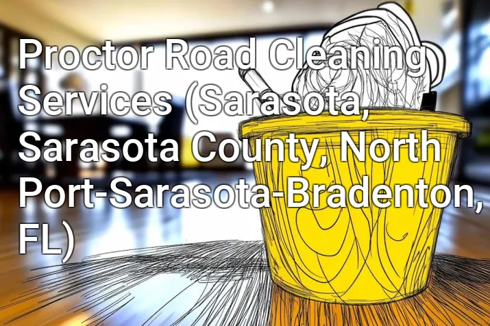 Proctor Road Cleaning Services (Sarasota, Sarasota County, North Port-Sarasota-Bradenton, FL)