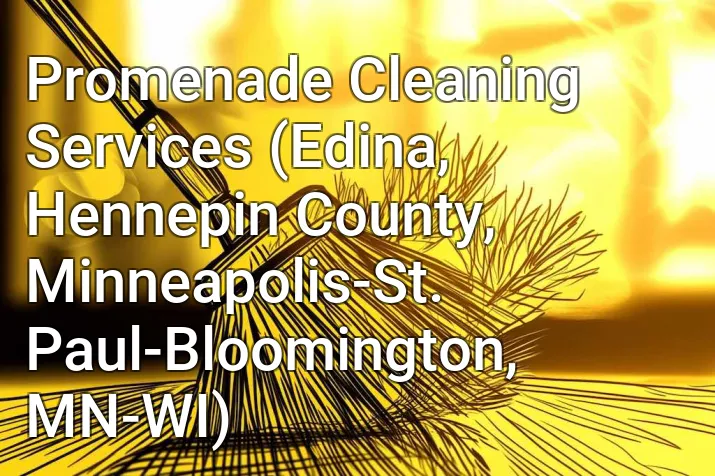Promenade Cleaning Services (Edina, Hennepin County, Minneapolis-St. Paul-Bloomington, MN-WI)