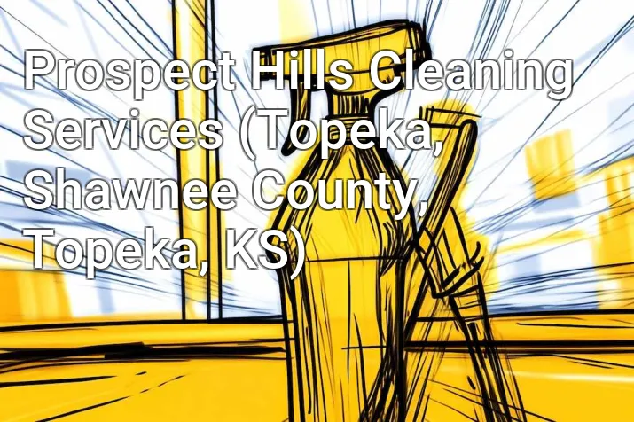 Prospect Hills Cleaning Services (Topeka, Shawnee County, Topeka, KS)