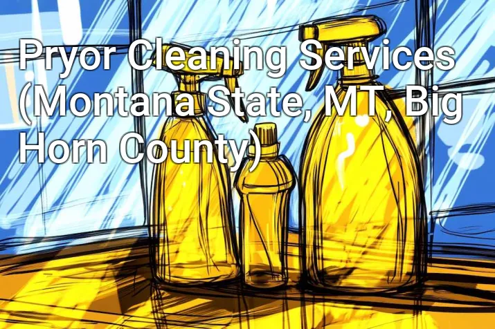 Pryor Cleaning Services (Montana State, MT, Big Horn County)