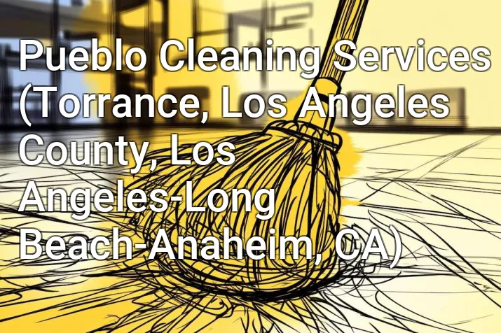 Pueblo Cleaning Services (Torrance, Los Angeles County, Los Angeles-Long Beach-Anaheim, CA)