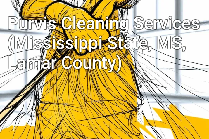 Purvis Cleaning Services (Mississippi State, MS, Lamar County)
