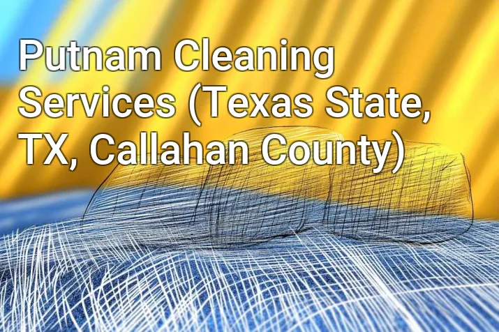 Putnam Cleaning Services (Texas State, TX, Callahan County)