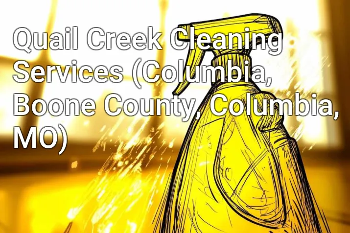 Quail Creek Cleaning Services (Columbia, Boone County, Columbia, MO)