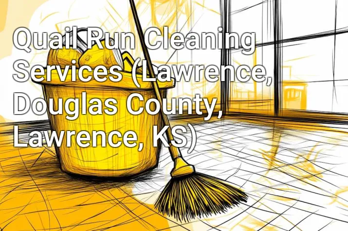 Quail Run Cleaning Services (Lawrence, Douglas County, Lawrence, KS)