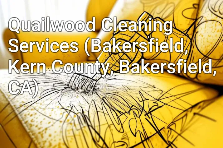 Quailwood Cleaning Services (Bakersfield, Kern County, Bakersfield, CA)