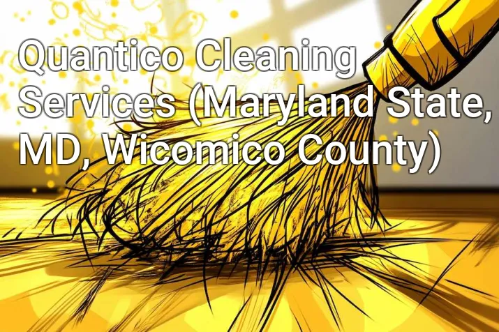 Quantico Cleaning Services (Maryland State, MD, Wicomico County)