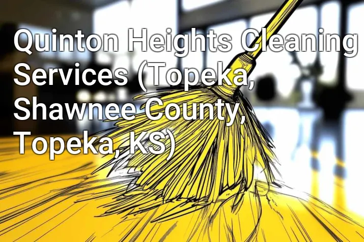 Quinton Heights Cleaning Services (Topeka, Shawnee County, Topeka, KS)