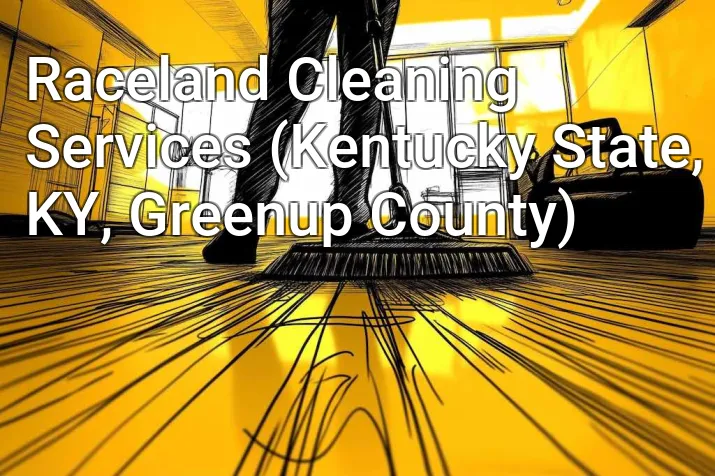 Raceland Cleaning Services (Kentucky State, KY, Greenup County)