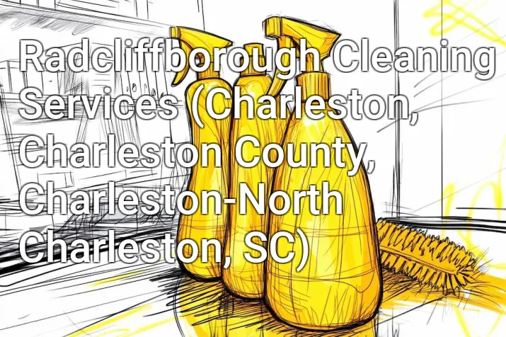 Radcliffborough Cleaning Services (Charleston, Charleston County, Charleston-North Charleston, SC)